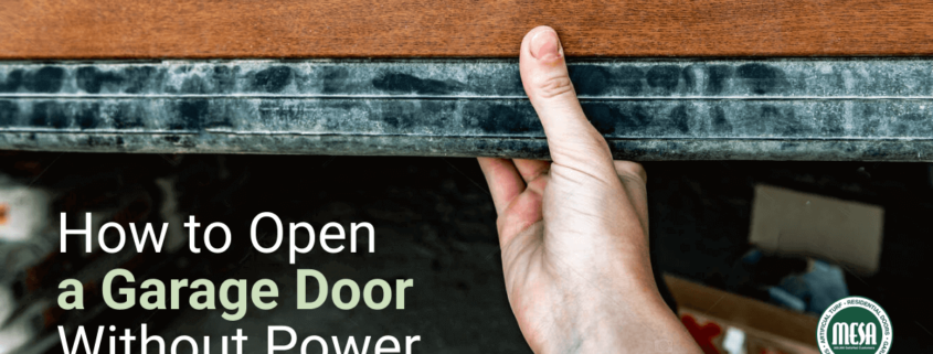 Tips Archives Mesa Garage Doors, How To Open Garage Door Without Power From Outside