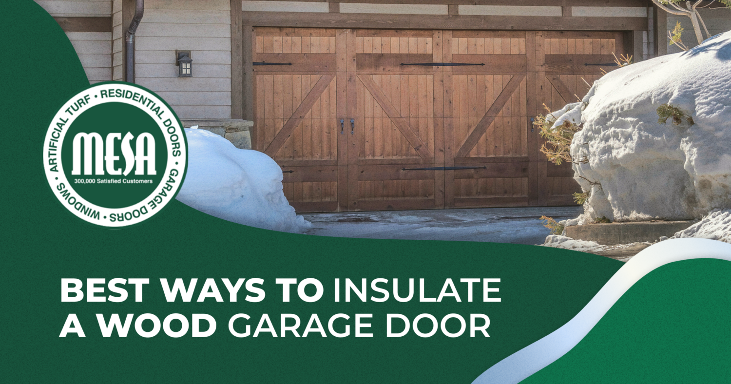 Best Ways to Insulate a Wood Garage Door - Mesa Garage Doors