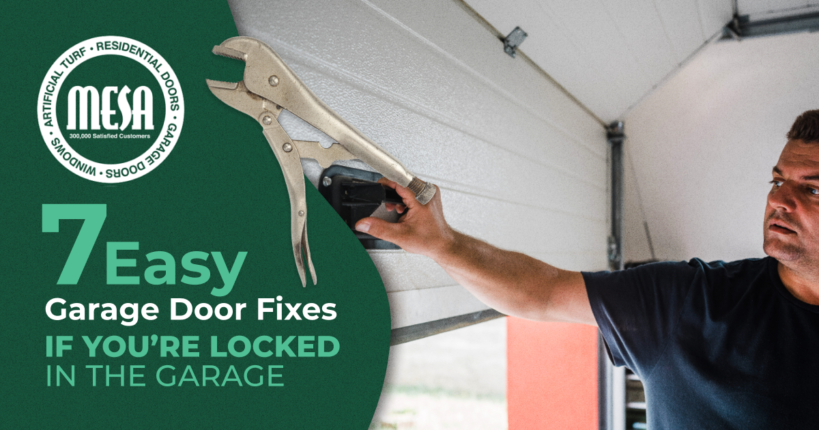 Mesa Garage Doors - 7 Easy Garage Door Fixes If You’re Locked In the Garage