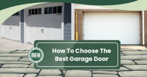 How to Choose the Right Garage Door for Your Home